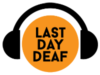 Last Day Deaf